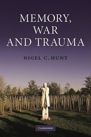 Knjiga Memory, War and Trauma Nigel C Hunt