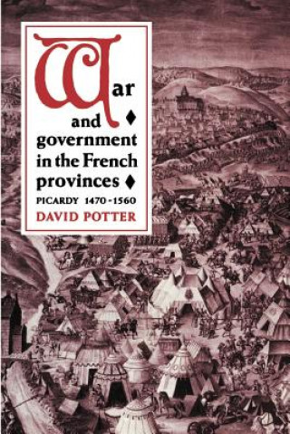 Kniha War and Government in the French Provinces David Potter