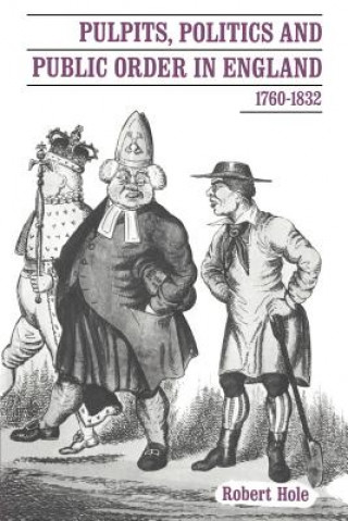 Book Pulpits, Politics and Public Order in England, 1760-1832 Robert Hole