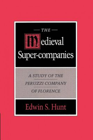 Kniha Medieval Super-Companies Edwin S. Hunt