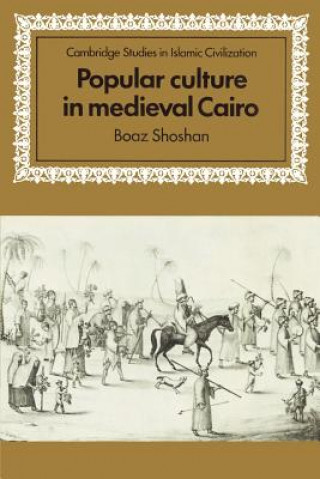 Carte Popular Culture in Medieval Cairo Boaz Shoshan