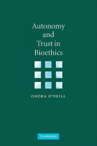 Carte Autonomy and Trust in Bioethics Onora O´Neill