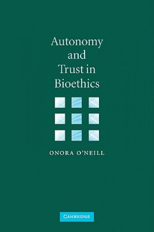 Kniha Autonomy and Trust in Bioethics Onora O´Neill