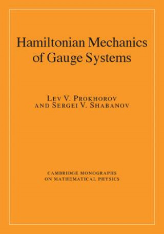 Könyv Hamiltonian Mechanics of Gauge Systems Lev V Prokhorov