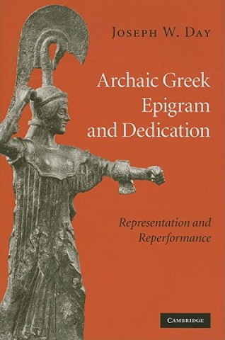 Carte Archaic Greek Epigram and Dedication Joseph W Day