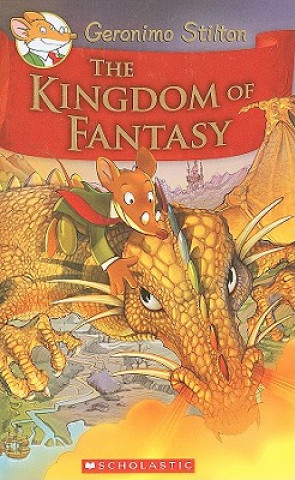 Carte Kingdom of Fantasy (Geronimo Stilton and the Kingdom of Fantasy #1) Geronimo Stilton