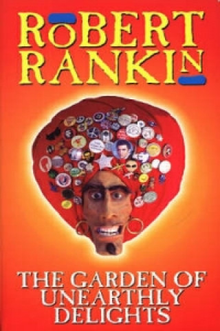 Книга Garden Of Unearthly Delights Robert Rankin