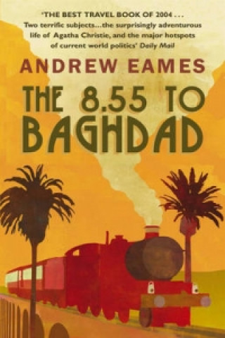 Könyv 8.55 To Baghdad Andrew Eames