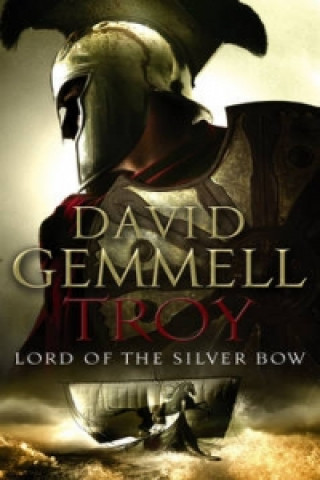 Könyv Troy: Lord Of The Silver Bow David Gemmell