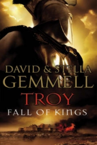 Könyv Troy: Fall Of Kings David Gemmell