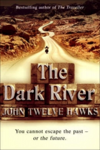 Kniha Dark River John Twelve Hawks