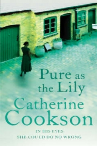 Carte Pure As The Lily Catherine Cookson