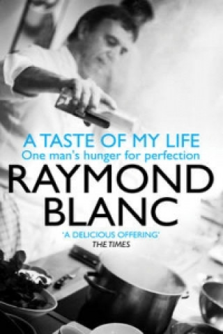 Kniha Taste of My Life Raymond Blanc