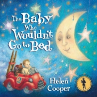 Kniha Baby Who Wouldn't Go To Bed Helen Cooper