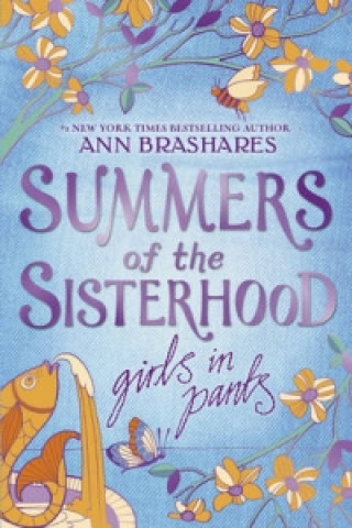 Kniha Summers of the Sisterhood: Girls in Pants Ann Brashares