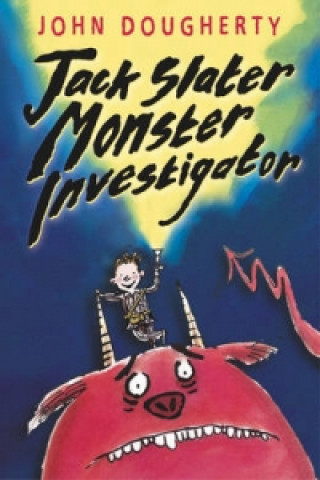 Könyv Jack Slater, Monster Investigator John Dougherty