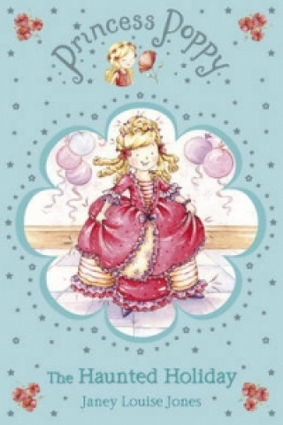 Book Princess Poppy: The Haunted Holiday Janey Louise Jones