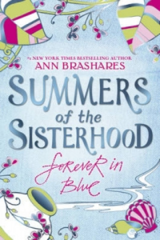 Carte Summers of the Sisterhood: Forever in Blue Ann Brashares