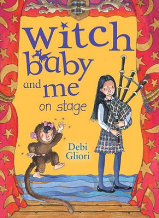 Knjiga Witch Baby and Me On Stage Debi Gliori