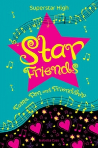 Kniha Superstar High: Star Friends Isabella Cass