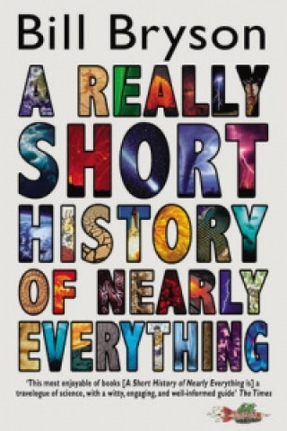 Carte Really Short History of Nearly Everything Bill Bryson