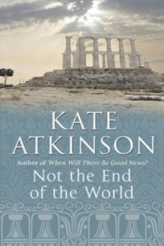 Kniha Not The End Of The World Kate Atkinsonová