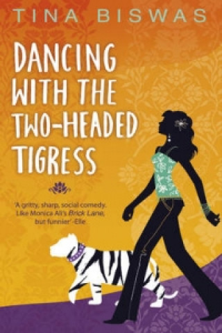 Könyv Dancing With The Two-Headed Tigress Tina Biswas