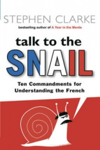 Könyv Talk to the Snail Stephen Clarke
