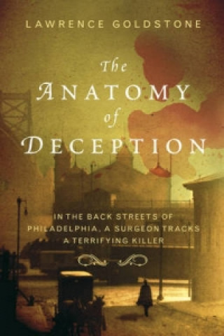 Könyv Anatomy Of Deception Lawrence Goldstone