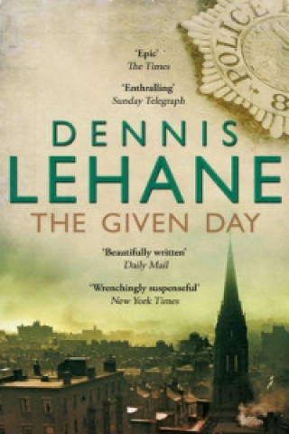 Könyv Given Day Dennis Lehane