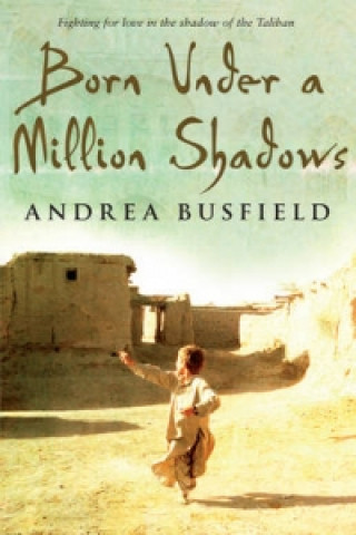 Livre Born Under a Million Shadows Andrea Busfield