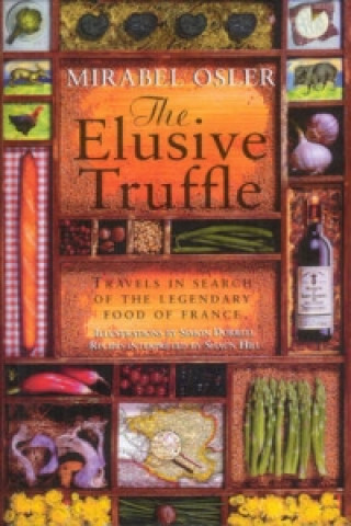 Kniha Elusive Truffle: Travels In Search Of The Legendary Food Of France Mirabel Osler