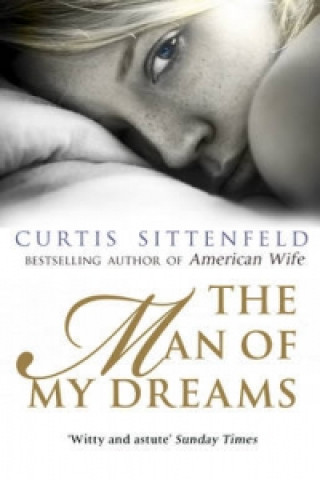 Kniha Man of My Dreams Curtis Sittenfeld