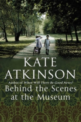 Kniha Behind The Scenes At The Museum Kate Atkinson
