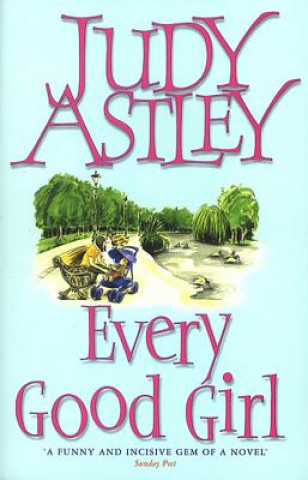 Könyv Every Good Girl Judy Astley