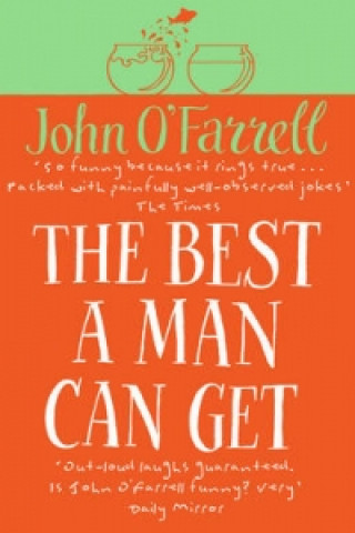Könyv Best A Man Can Get John O´Farrell