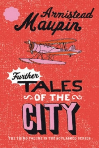 Könyv Further Tales Of The City Armistead Maupin