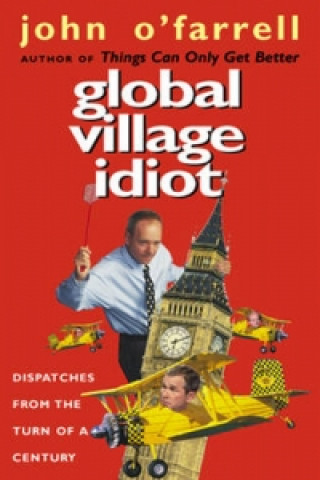 Könyv Global Village Idiot John O´Farrell
