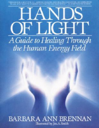 Kniha Hands of Light Barbara Ann Brennan