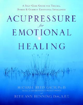 Kniha Acupressure for Emotional Healing Michael Reed Gach