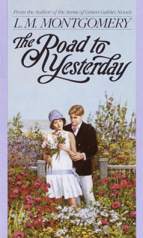 Libro Road to Yesterday L M Montgomery