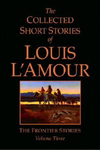 Carte Collected Short Stories of Louis L'Amour, Volume 3 Louis Ľamour