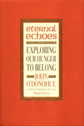 Carte Eternal Echoes John O´Donohue