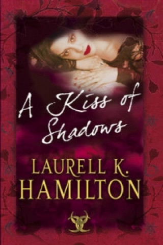Könyv Kiss Of Shadows Laurell K Hamilton