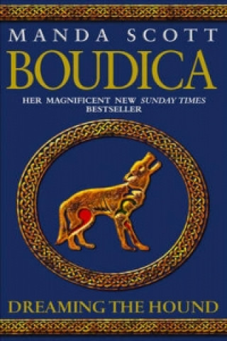 Kniha Boudica: Dreaming The Hound Manda Scott