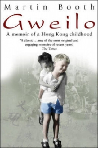Carte Gweilo: Memories Of A Hong Kong Childhood Martin Booth