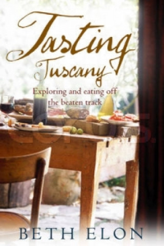 Книга Tasting Tuscany Beth Elon