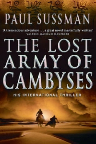 Carte Lost Army Of Cambyses Paul Sussman