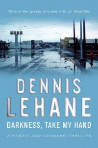 Kniha Darkness, Take My Hand Dennis Lehane