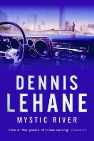 Könyv Mystic River Dennis Lehane